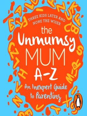 cover image of The Unmumsy Mum A-Z